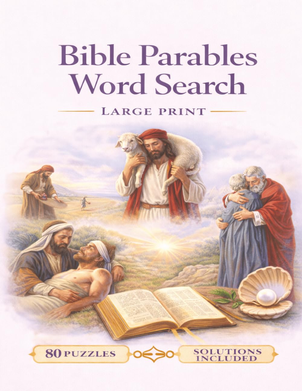 Bible Parables Word Search — Large Print: 80 Easy and Inspirational Word Search Puzzles Based on the Teachings of Jesus — Fun, Relaxing, and ... (Faith & Inspiration Word Search Series)