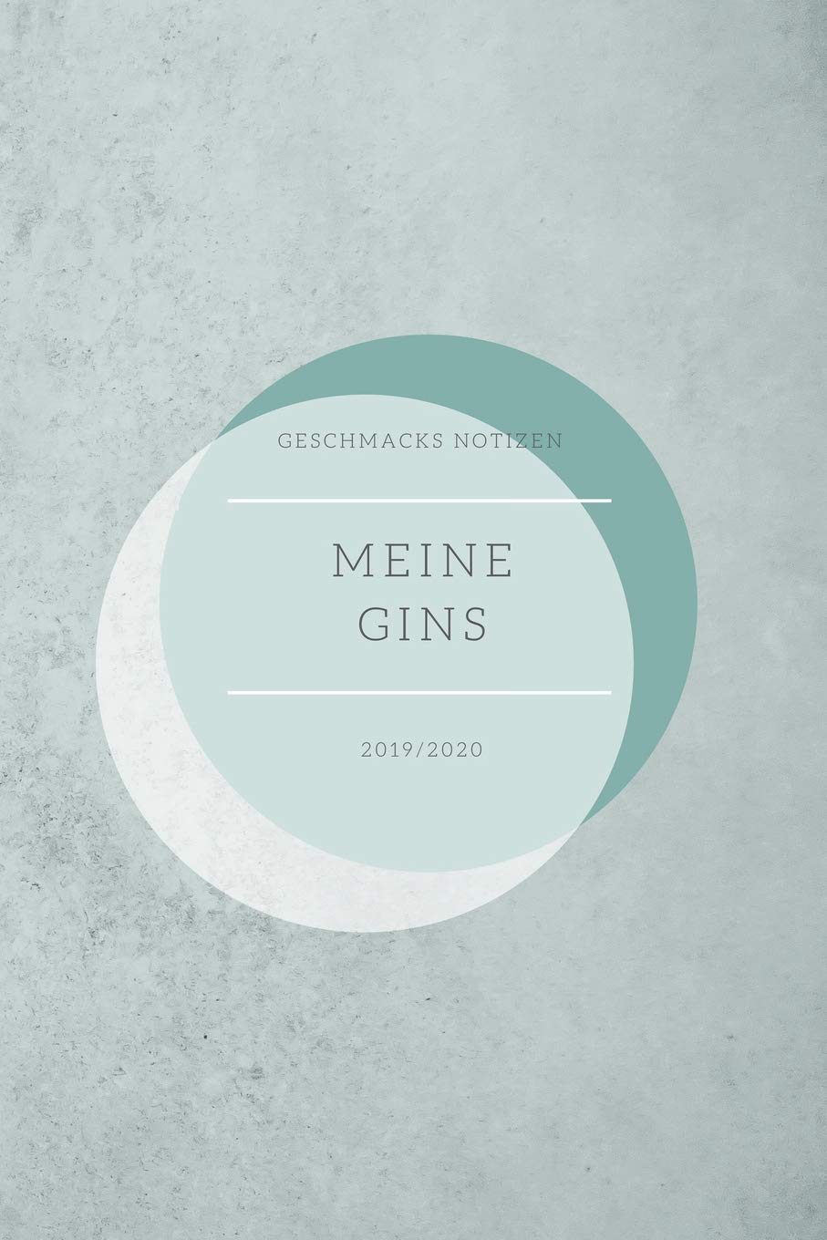 Meine Gins - Geschmacks Notizen: Gin Tastingbuch - das perfekte Notizbuch für jeden edlen Tropfen, Soft Cover - A5, 120 Seiten, Geschenk