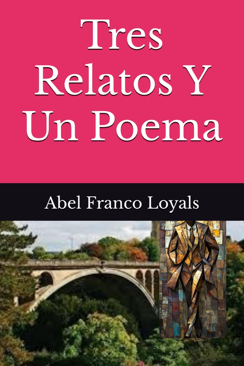 Tres Relatos Y Un Poema