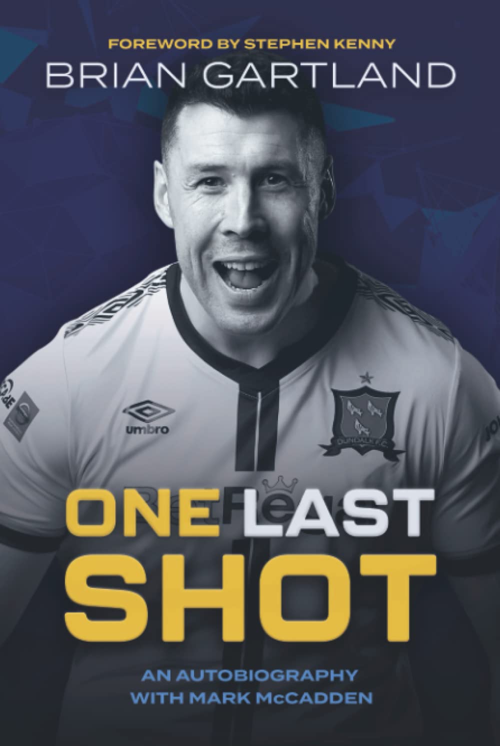 One Last Shot: Brian Gartland: An Autobiography