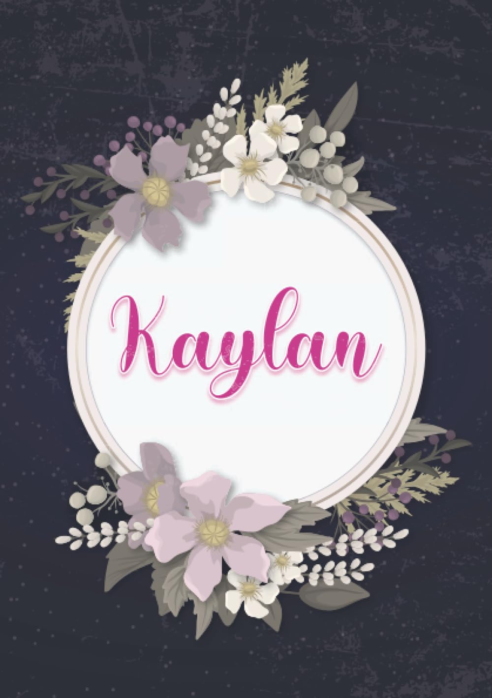 Kaylan: Notebook A5 | Personalized name Kaylan | Birthday gift for women, girl, mom, sister, daughter ... | Cover: floral | 120 lined pages journal, small size A5 (ca. 6 x 9 inches)