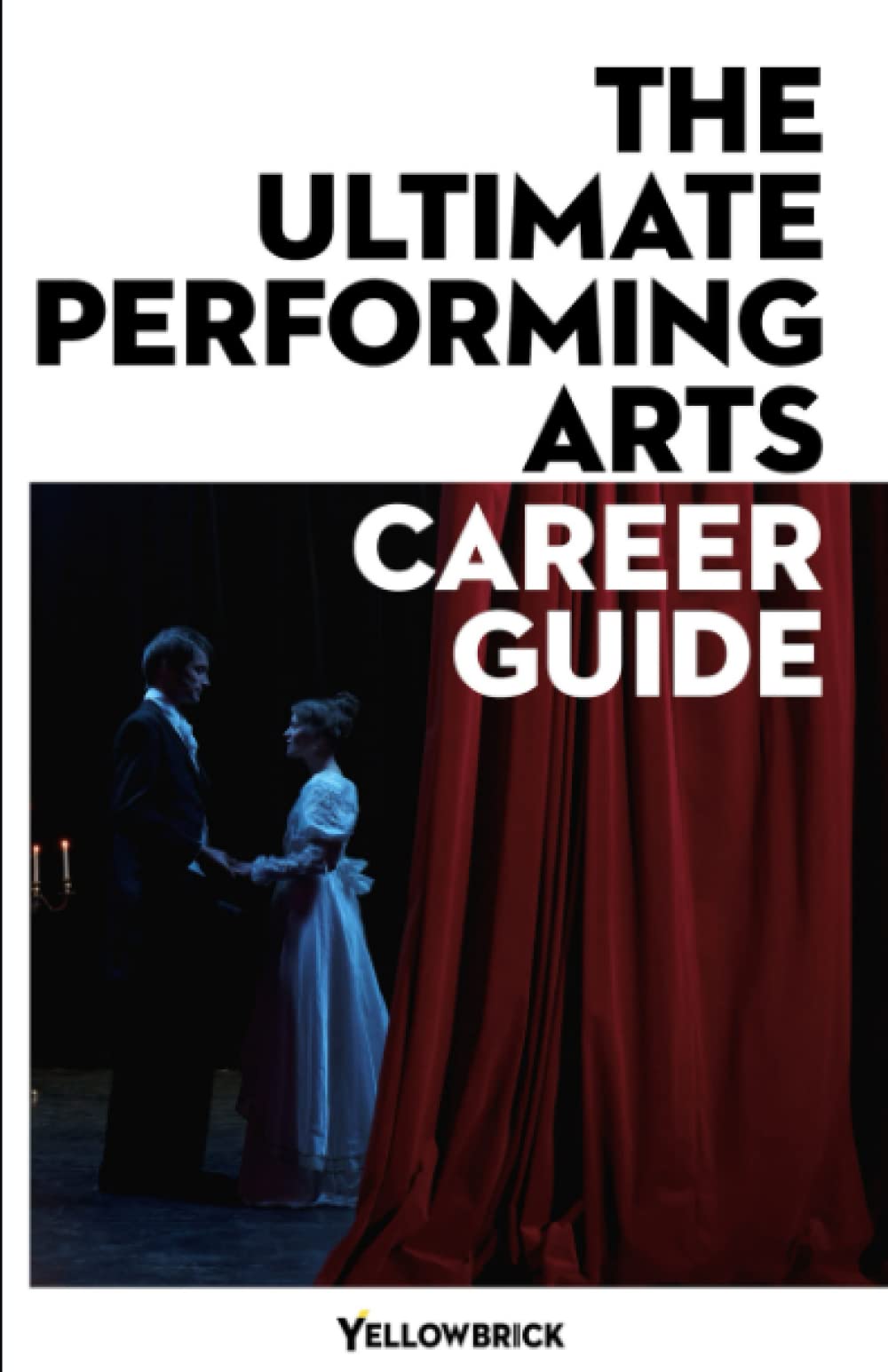 The Ultimate Performing Arts Career Guide: Discover your skills and interests to help you determine your performing arts career goals with this career guide and career prep exercise