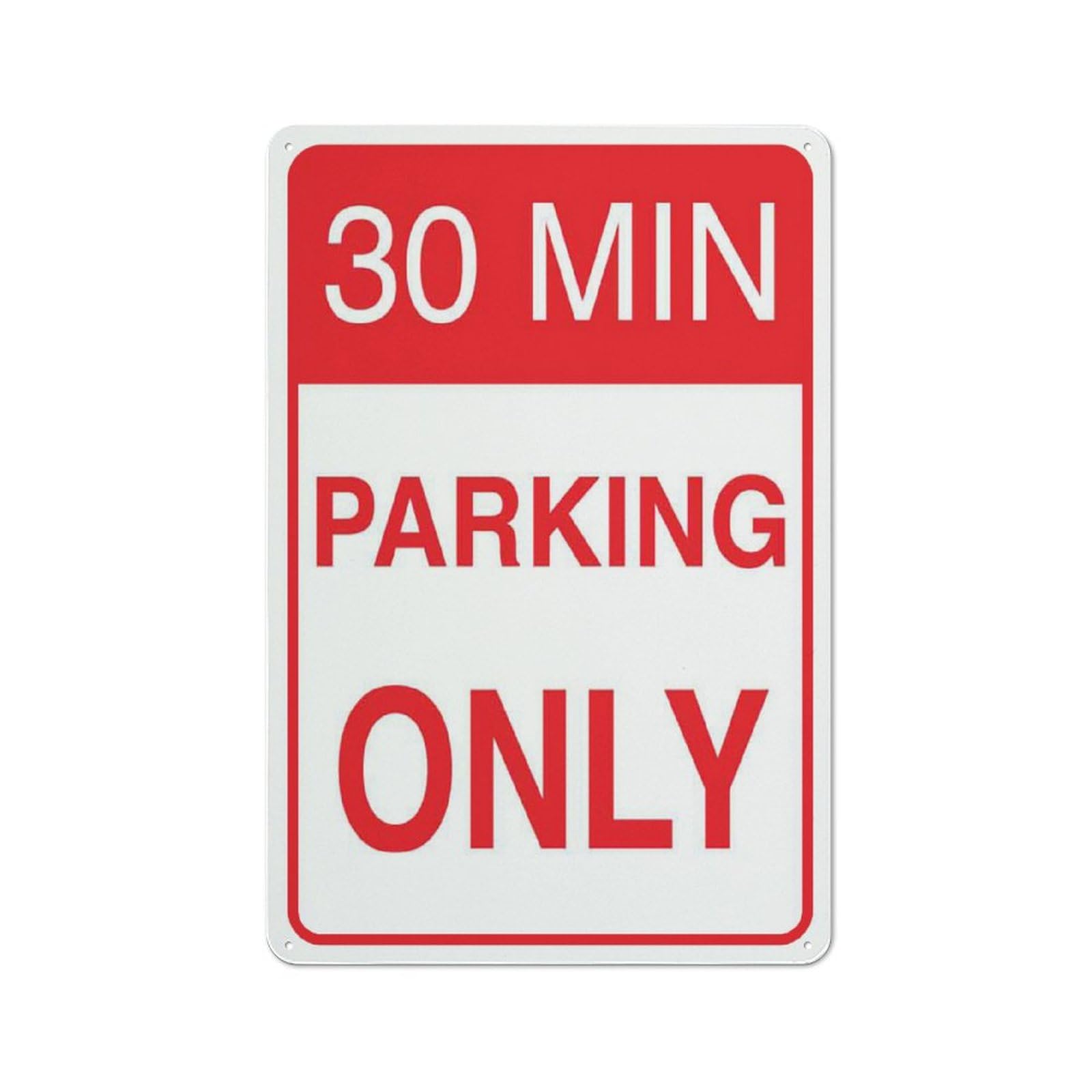 30 Min Parking Only Sign For Business 8""X12"" Rust Free Aluminum Uv Printed,4 Pre-Drilled Holes.Durable/Weatherproof