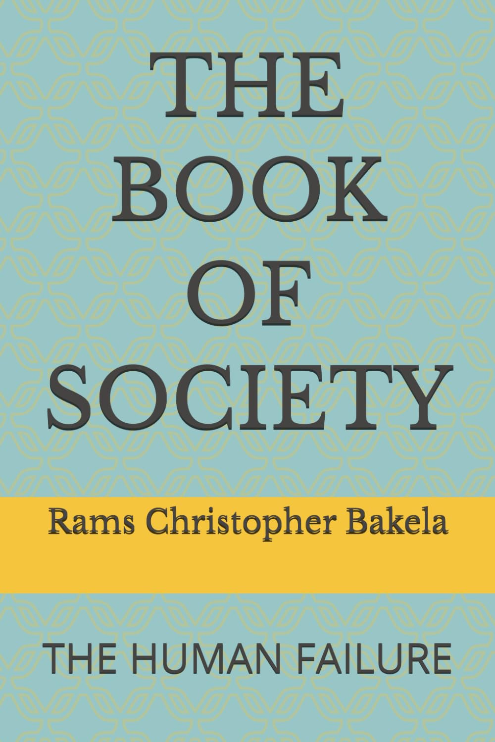 THE BOOK OF SOCIETY: THE HUMAN FAILURE