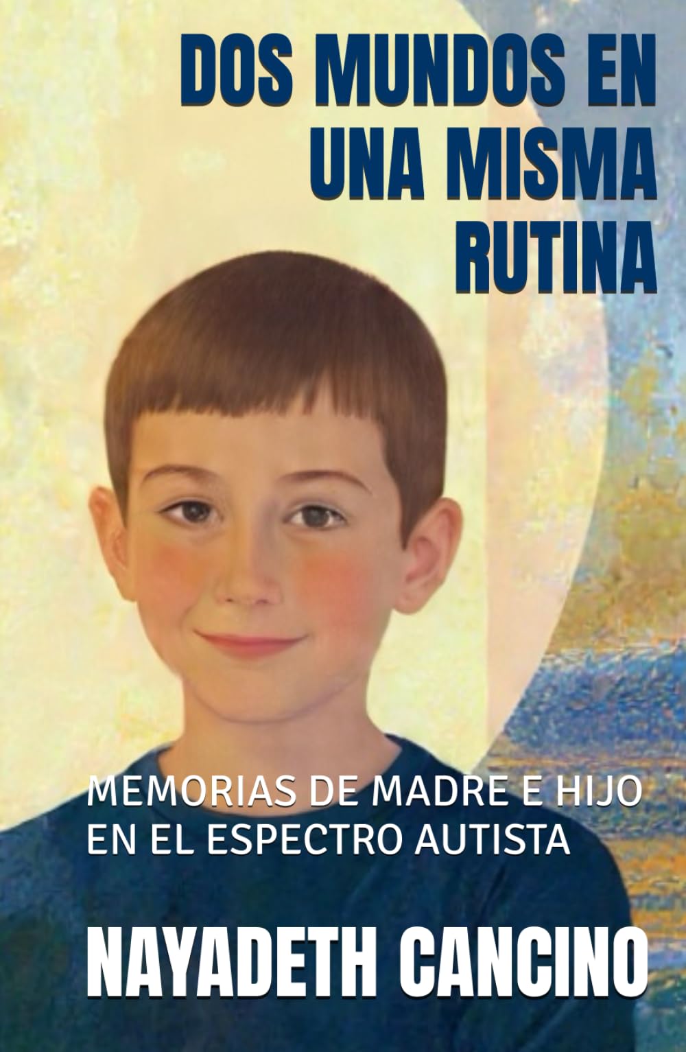 "DOS MUNDOS EN UNA MISMA RUTINA”: MEMORIAS DE MADRE E HIJO EN EL ESPECTRO AUTISTA