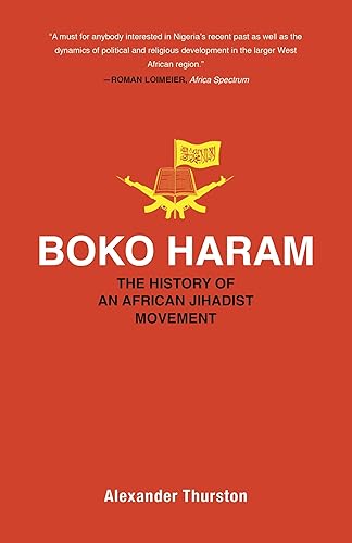 Boko Haram: The History of an African Jihadist Movement (Princeton Studies in Muslim Politics)