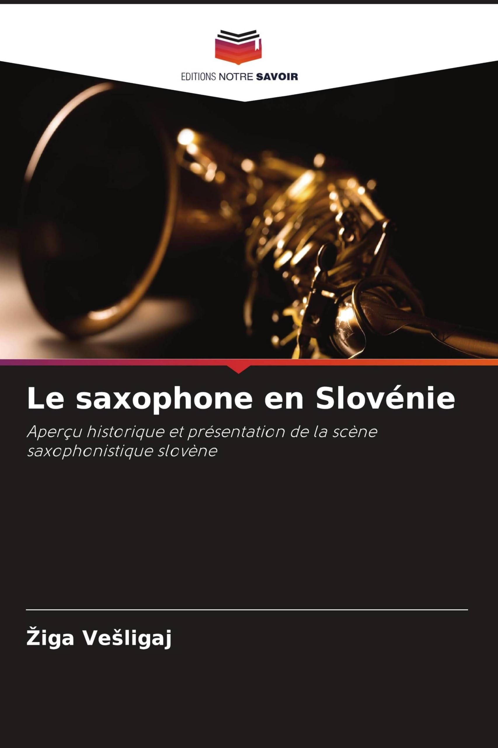 Le saxophone en Slovénie: Aperçu historique et présentation de la scène saxophonistique slovène