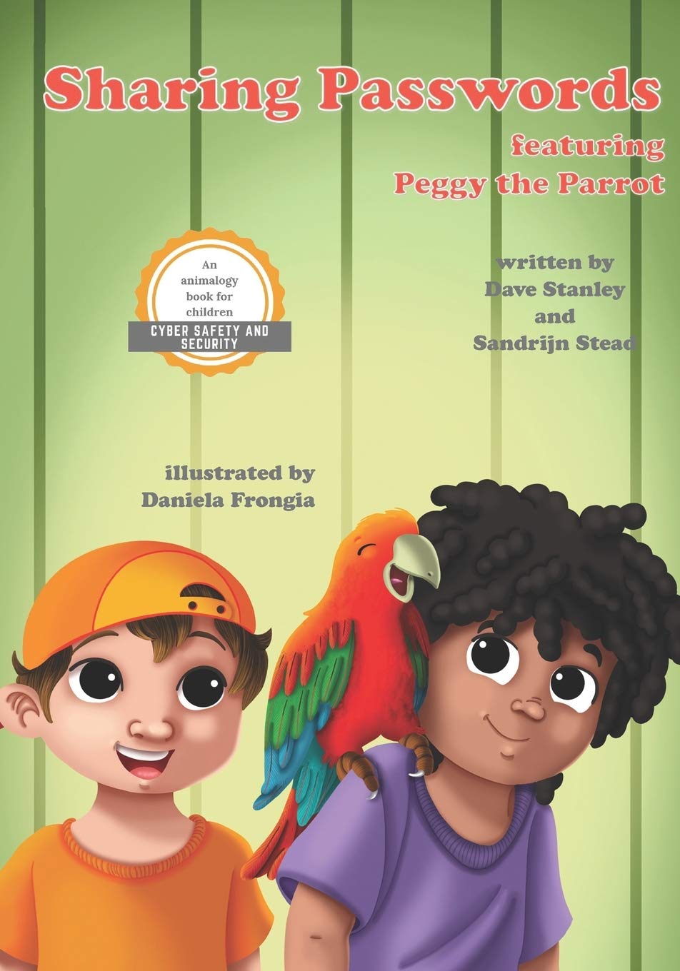 Sharing Passwords featuring Peggy the Parrot: 4 (Simply Serious Stories Cyber Security and Safety online)