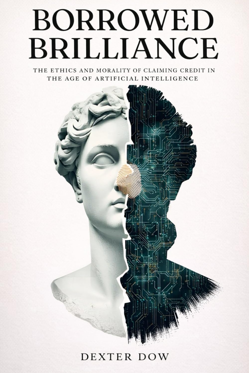 BORROWED BRILLIANCE: The Ethics and Morality of Claiming Credit in the Age of Artificial Intelligence