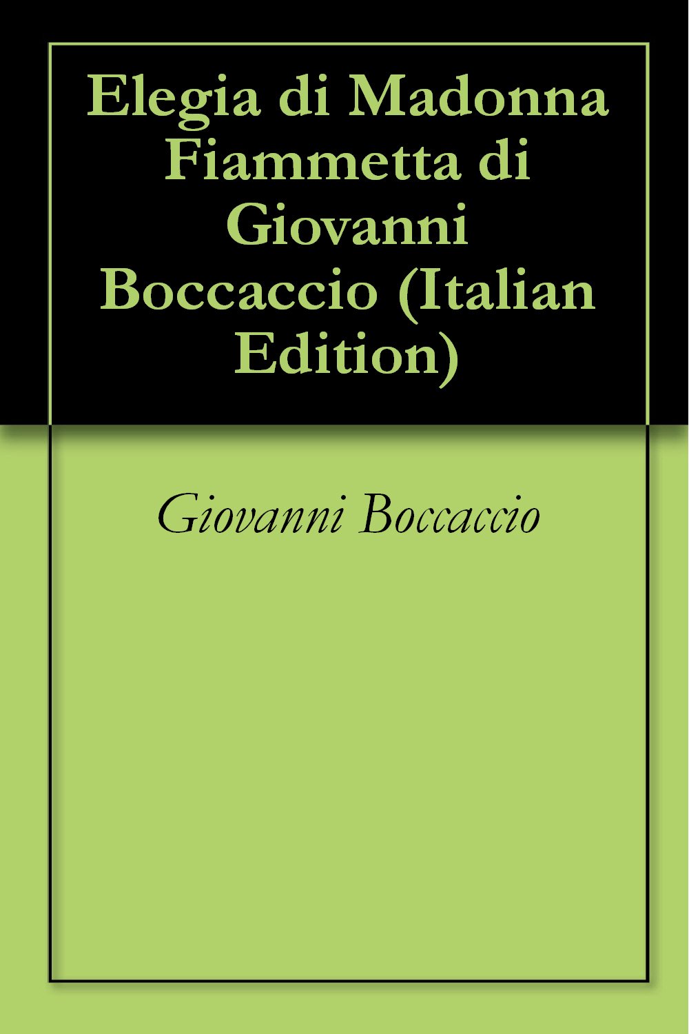 Elegia di Madonna Fiammetta (Italian Edition)