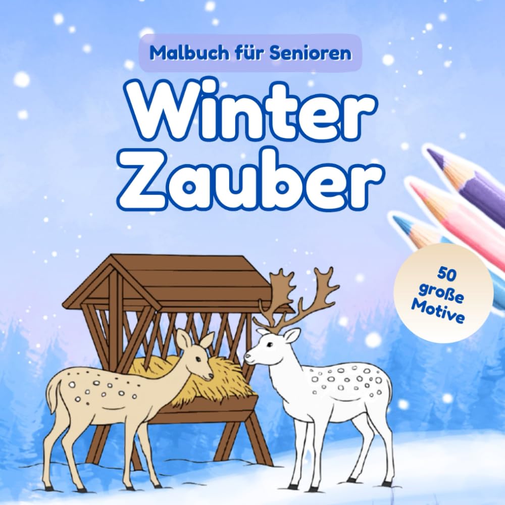 Malbuch für Senioren Winter Zauber: Großdruck Winter Malbuch, 50 einfache und große Motive zum kreativen Ausmalen für Ruhe und Entspannung (Demenz Beschäftigung)