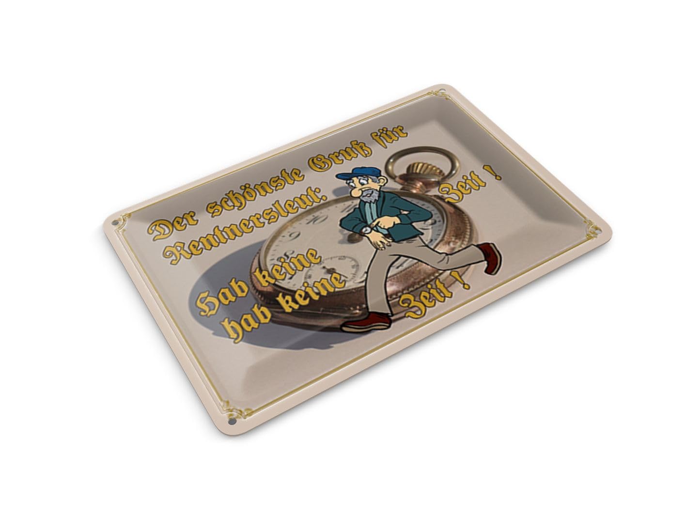 Femer Tin Postcard Saying 14 x 10 cm Greeting for Rentner Gave No Time Decorative Sign