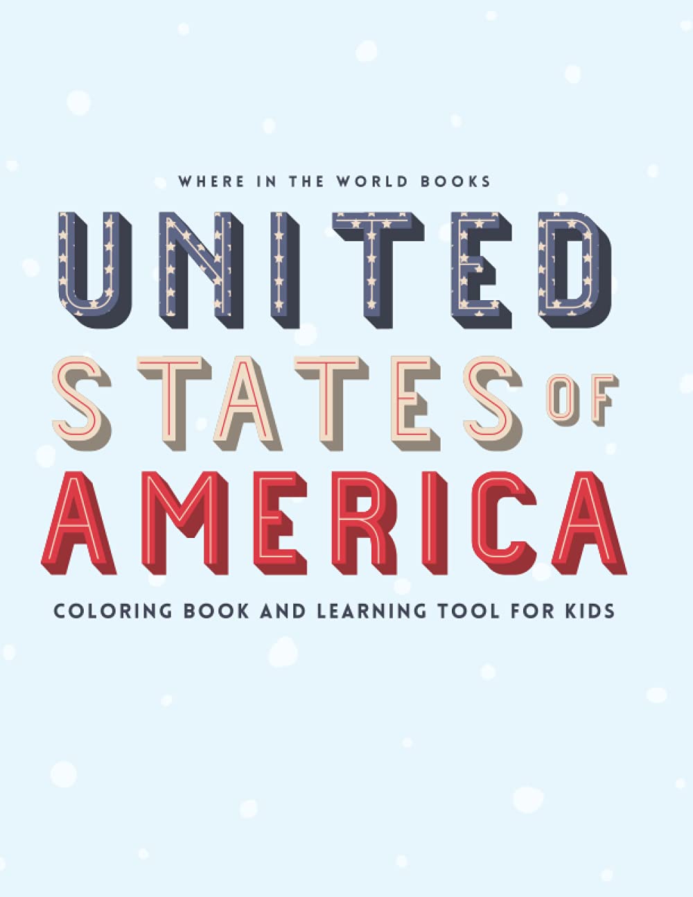USA Coloring Book and Learning Tool for Kids: Help your kids learn about the US States and Capitals using this fun coloring book!
