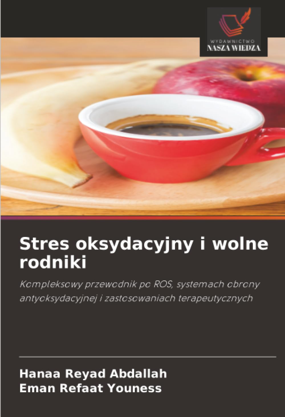 Stres oksydacyjny i wolne rodniki: Kompleksowy przewodnik po ROS, systemach obrony antyoksydacyjnej i zastosowaniach terapeutycznych
