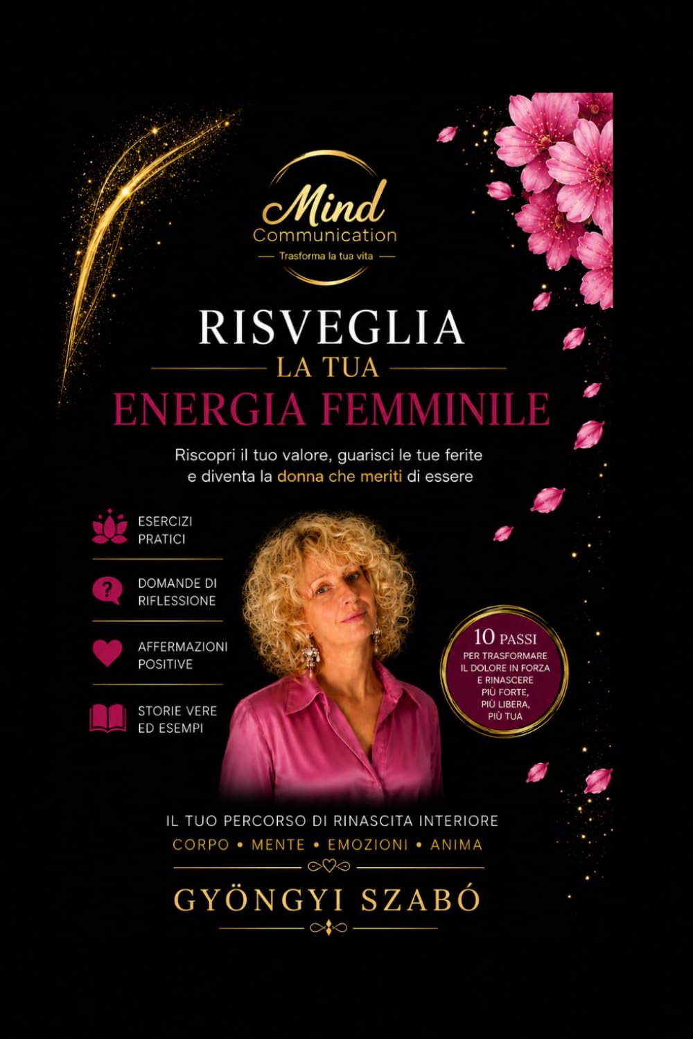 RISVEGLIA LA TUA ENERGIA FEMMINILE: Riscopri il tuo valore, guarisci le tue ferite e diventa la donna che meriti di essere (MINDCOMMUNICATION)