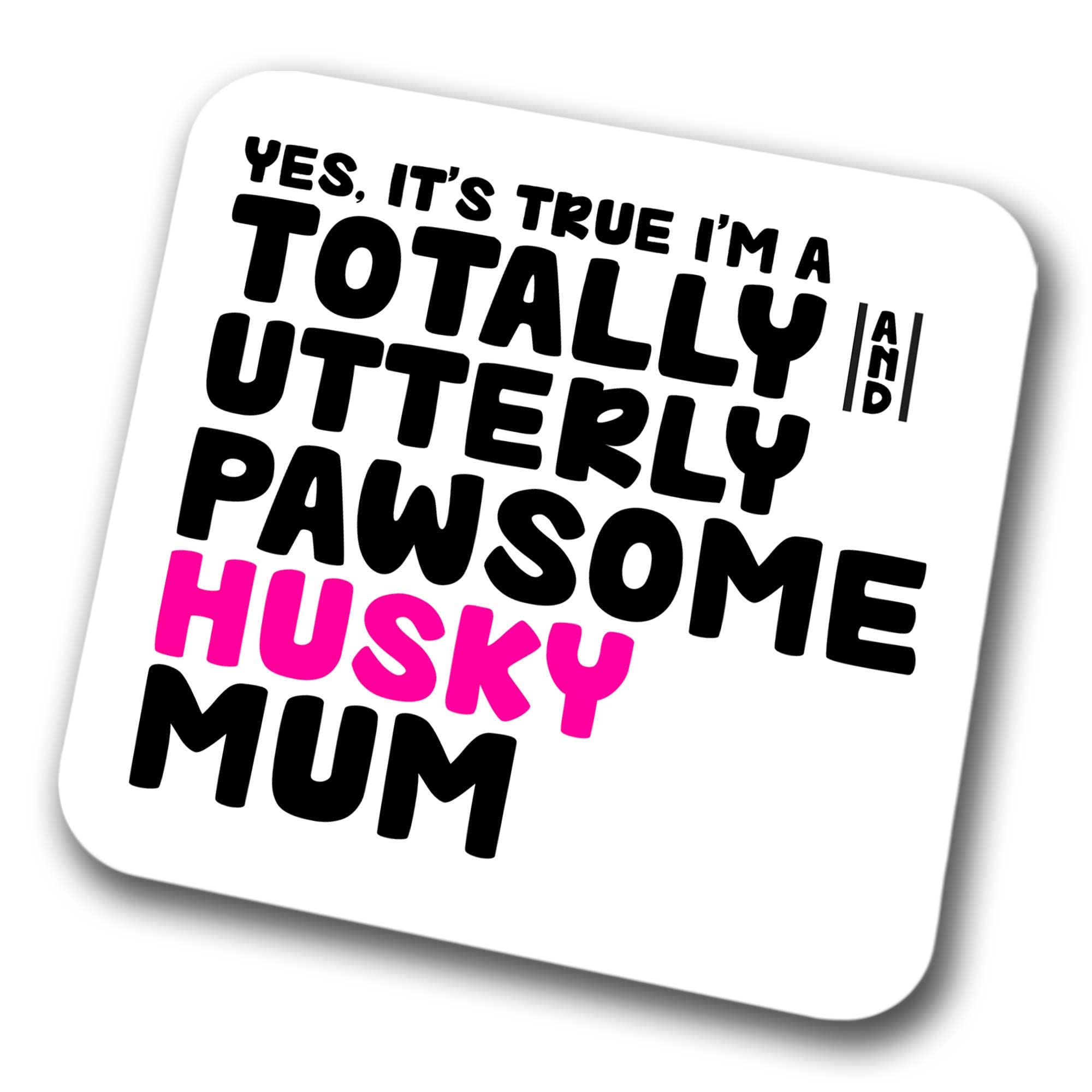 Faithful Prints Boys Mum Husky Coaster Pawsome Husky | Pet Present For Husky Lover | Dog Friend Joke Funny Gift Birthday Christmas, Hardboard Coaster