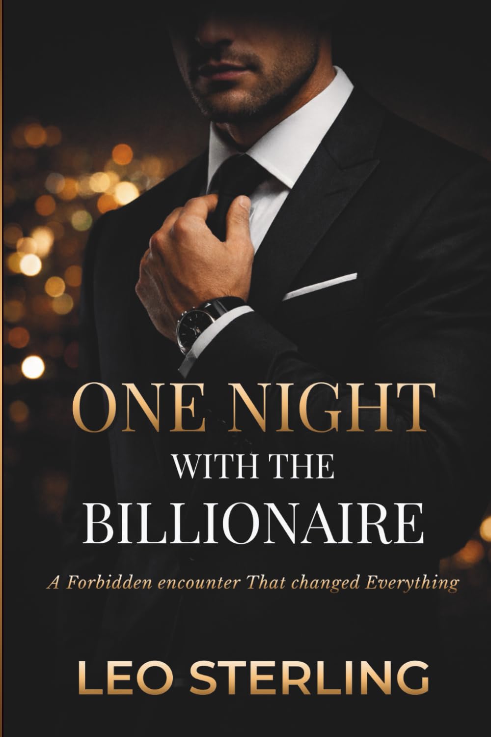 One Night With the Billionaire: A Forbidden encounter That changed Everything - A Steamy Billionaire Romance Novel: 1