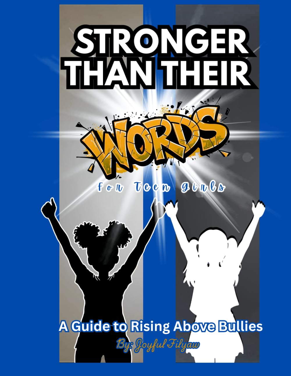 Stronger Than Their Words: A Guide to Rising Above Bullies