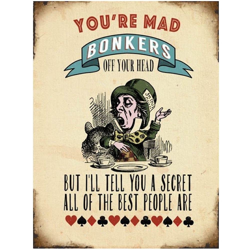 oms You're Mad Bonkers (Alice In Wonderland) Small Steel Sign 200mm x 150mm