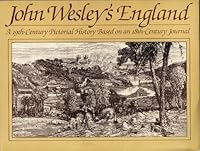 John Wesley's England: A 19th-century pictorial history based on an 18th-century journal 0816423199 Book Cover