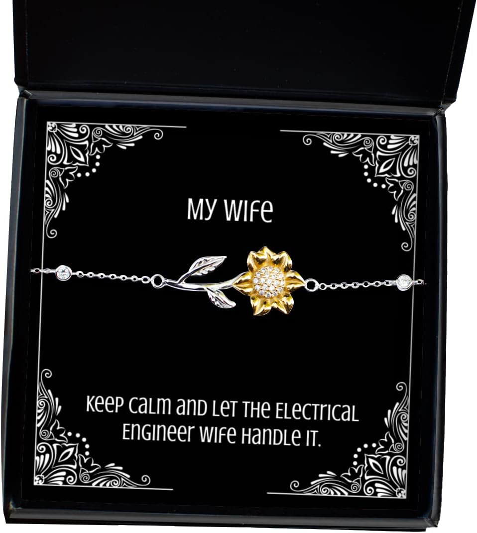 Brilliant Wife, Keep Calm and Let The Electrical Engineer Wife Handle It, Wife Sunflower Bracelet from Husband