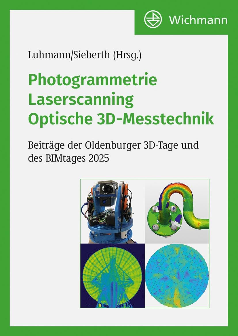 Photogrammetrie – Laserscanning – Optische 3D-Messtechnik: Beiträge der Oldenburger 3D-Tage und des BIMtages 2025