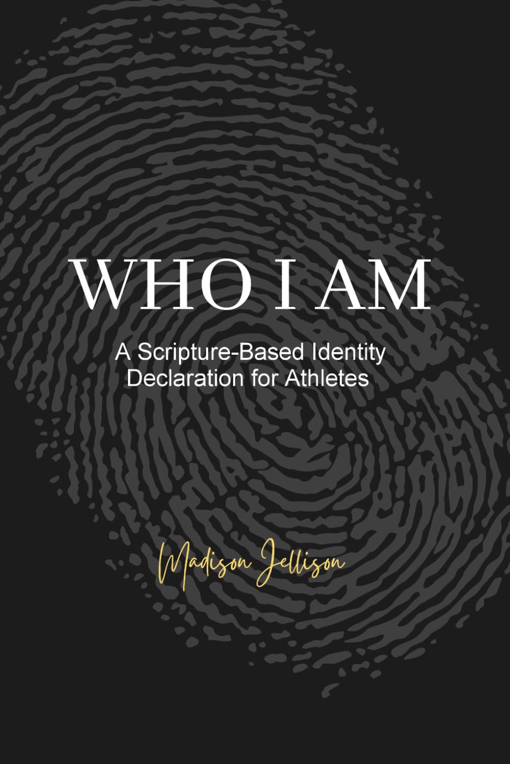 Who I Am: A Scripture-Based Identity Declaration for Athletes