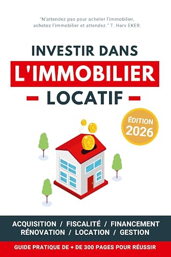 Investir dans l'Immobilier Locatif: Guide pratique pour réussir son aventure