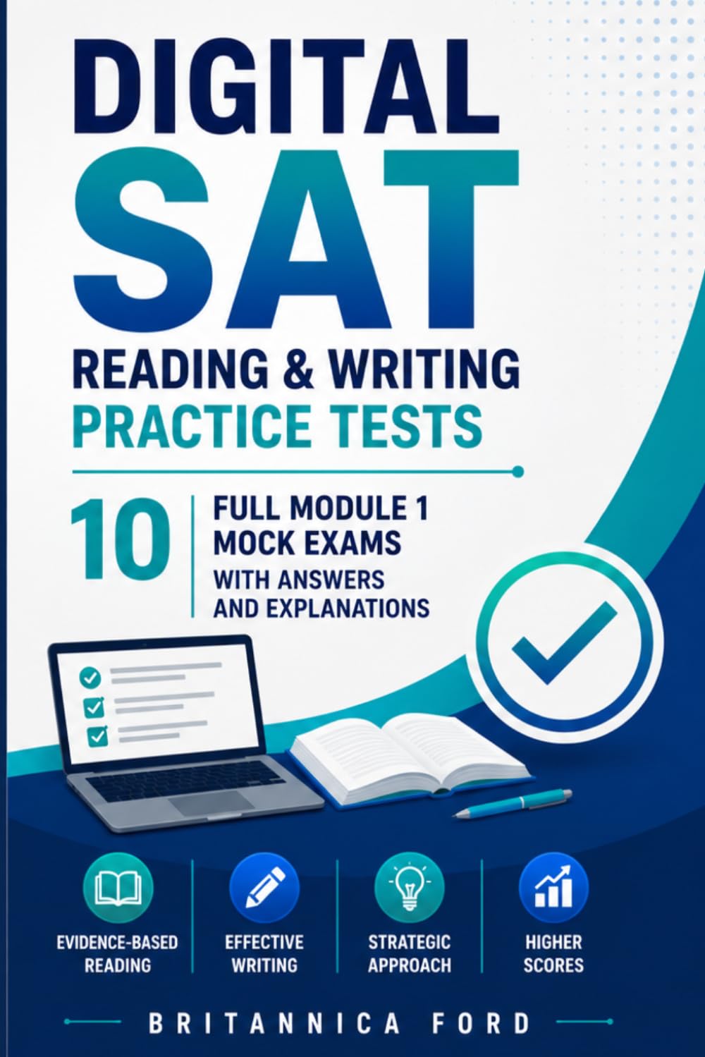 Digital SAT Reading and Writing Practice Tests: 10 Full Module 1 Mock Exams with Answers and Explanations: 10 Complete Module 1 Practice Tests with Detailed Answers and Explanations