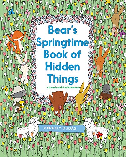 Bear's Springtime Book of Hidden Things (A Search and Find Adventure) Bear's Springtime Book of Hidden Things (A Search and Find Adventure)