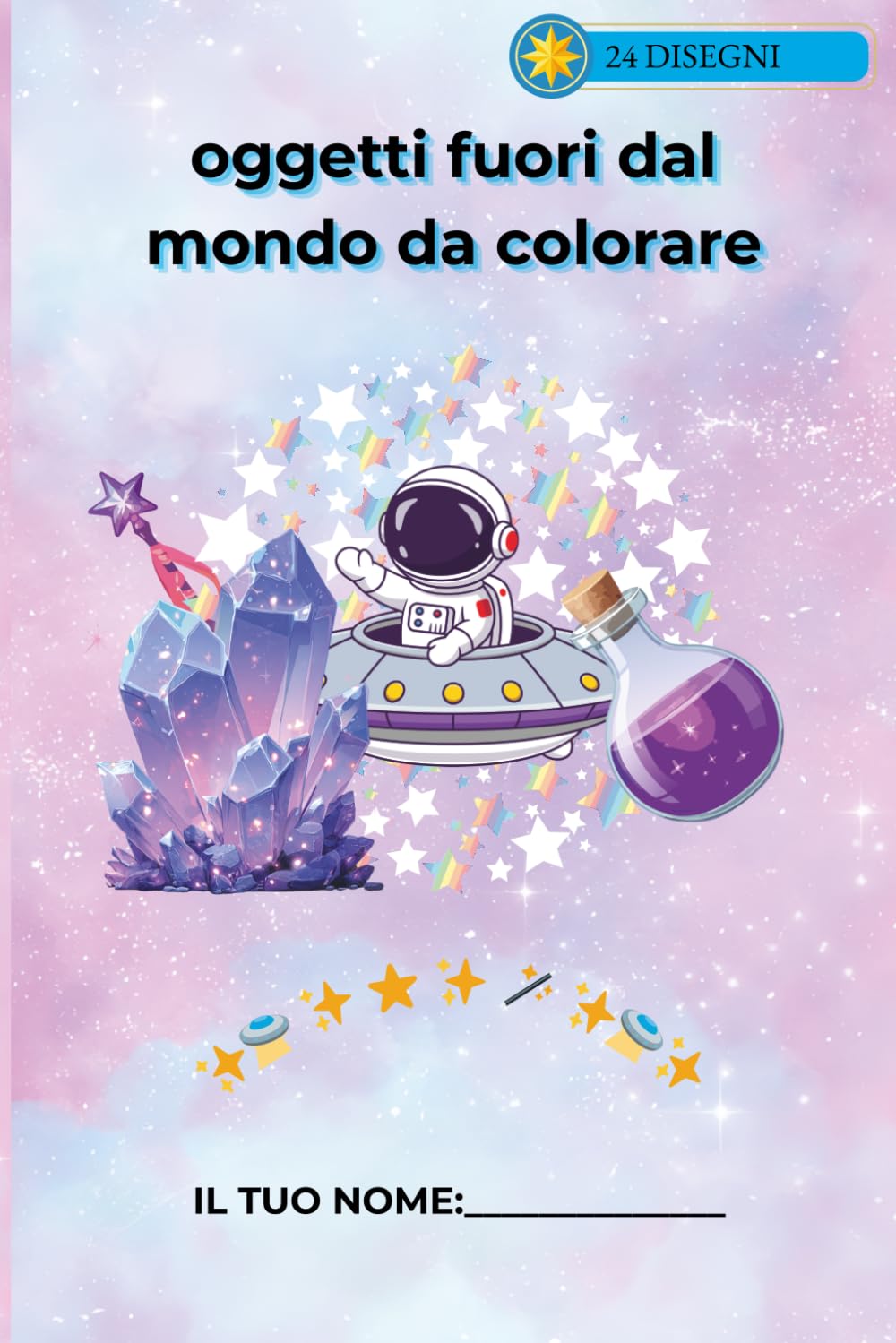 oggetti fuori dal mondo da colorare: Libro da colorare per bambini