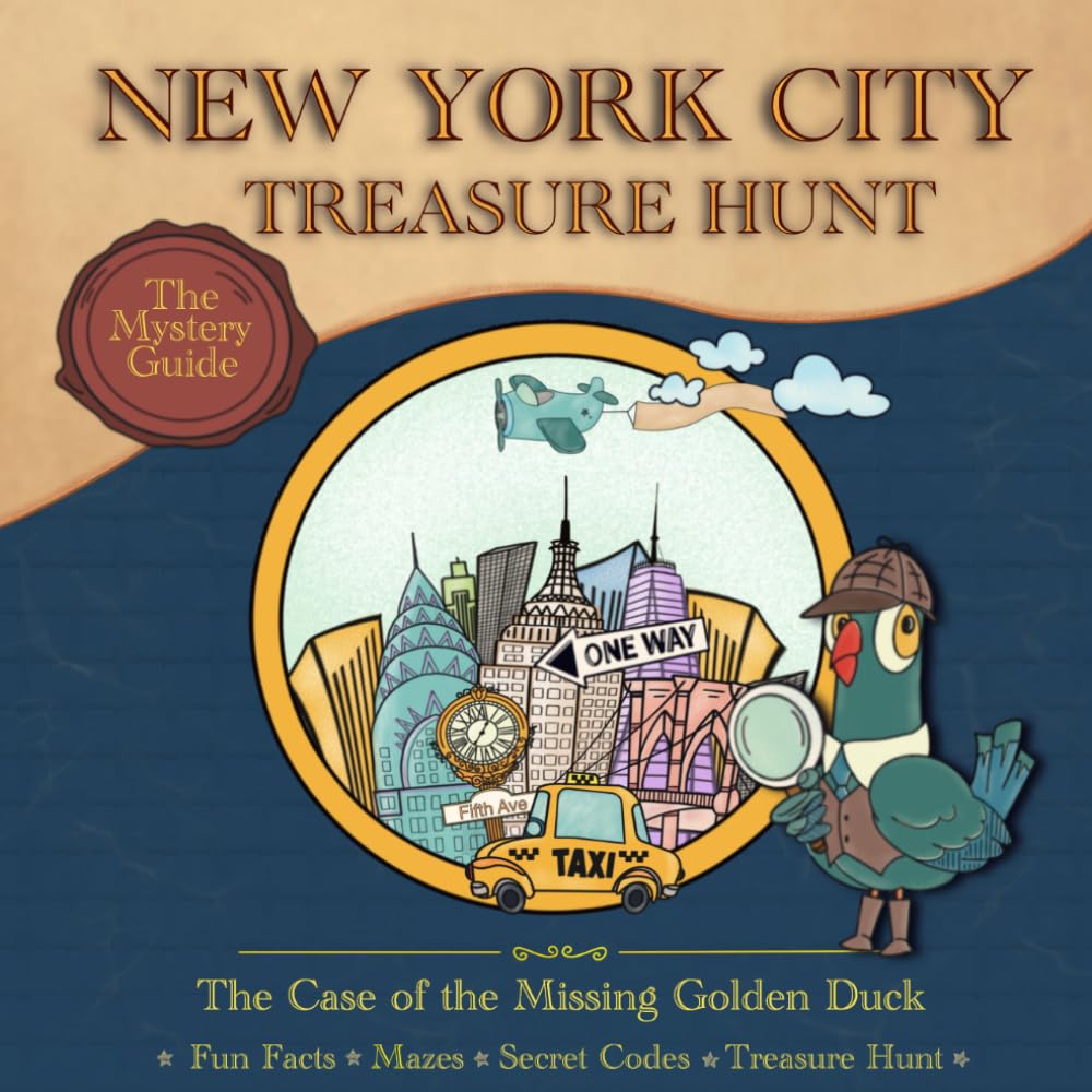 The Mystery Guide: New York City Treasure Hunt: The Case of The Missing Golden Duck: An Interactive NYC Guide for Kids with Fun Facts, Mazes, Secret Codes & Clues