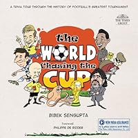 The World Chasing the Cup [Paperback] [Jan 01, 2018] BIBEK SENGUPTA 938620682X Book Cover