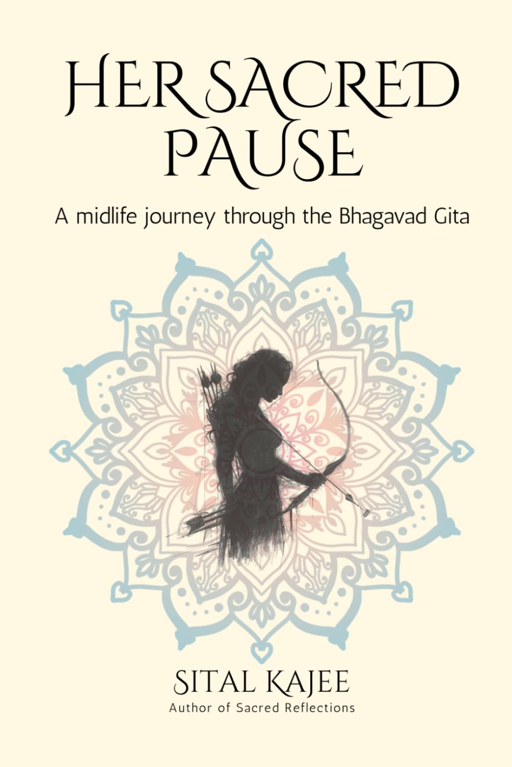 Her Sacred Pause: A midlife woman's journey through the Bhagavad Gita