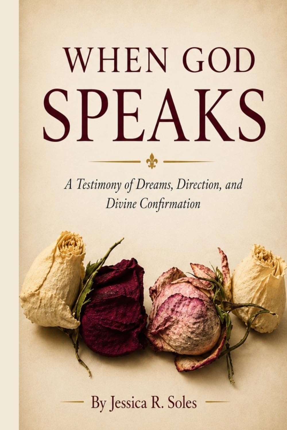 When God Speaks: A Testimony of Dreams, Direction, and Divine Confirmation