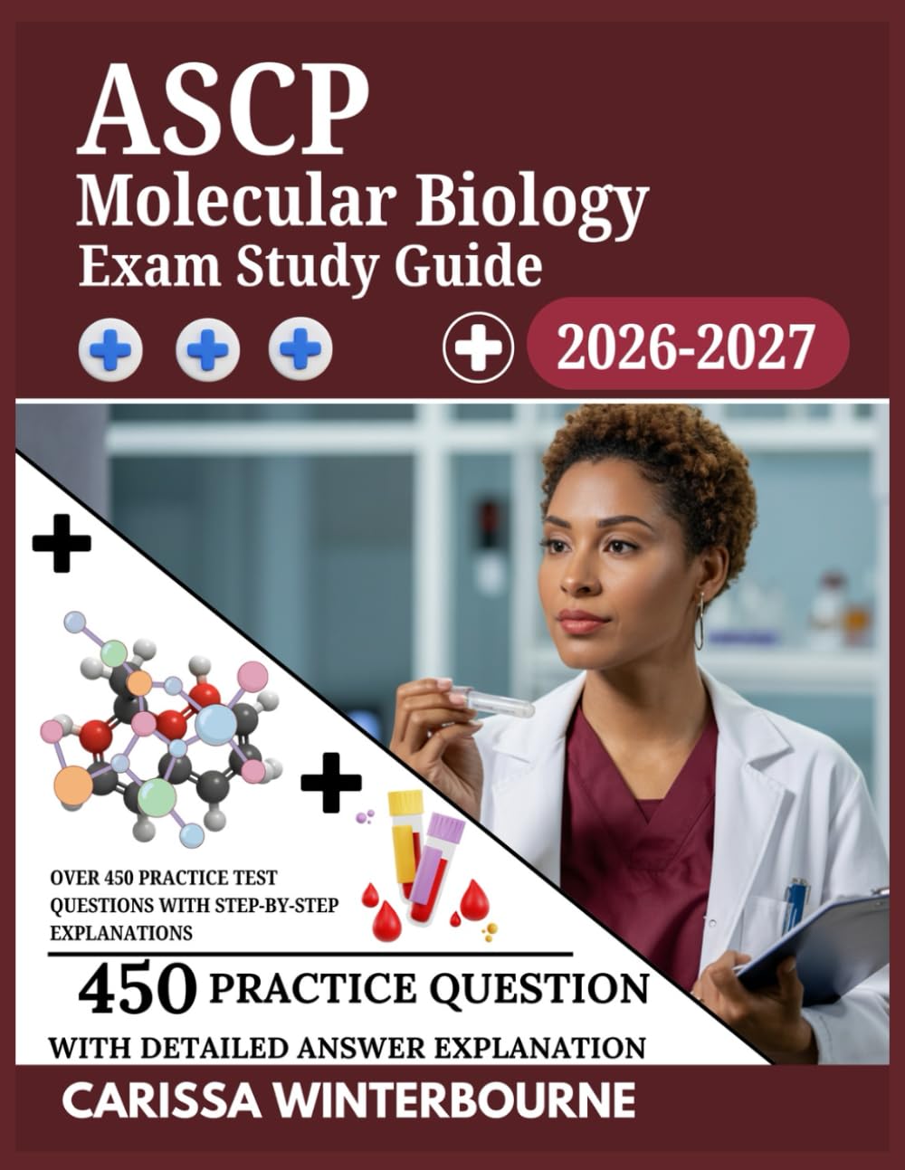 ASCP Molecular Biology Exam Study Guide 2026–2027: Over 450 Practice Test Questions with Step-by-Step Explanations