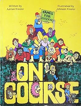 Unknown Binding On course: Encore (done well do agains), on core (in the center of things) : games activities, initiatives, problem solving initiatives, debriefing ssequences for all occassions Book