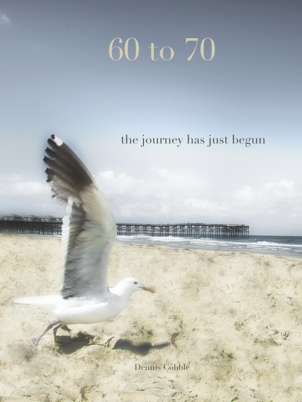 60 to 70: the journey has just begun