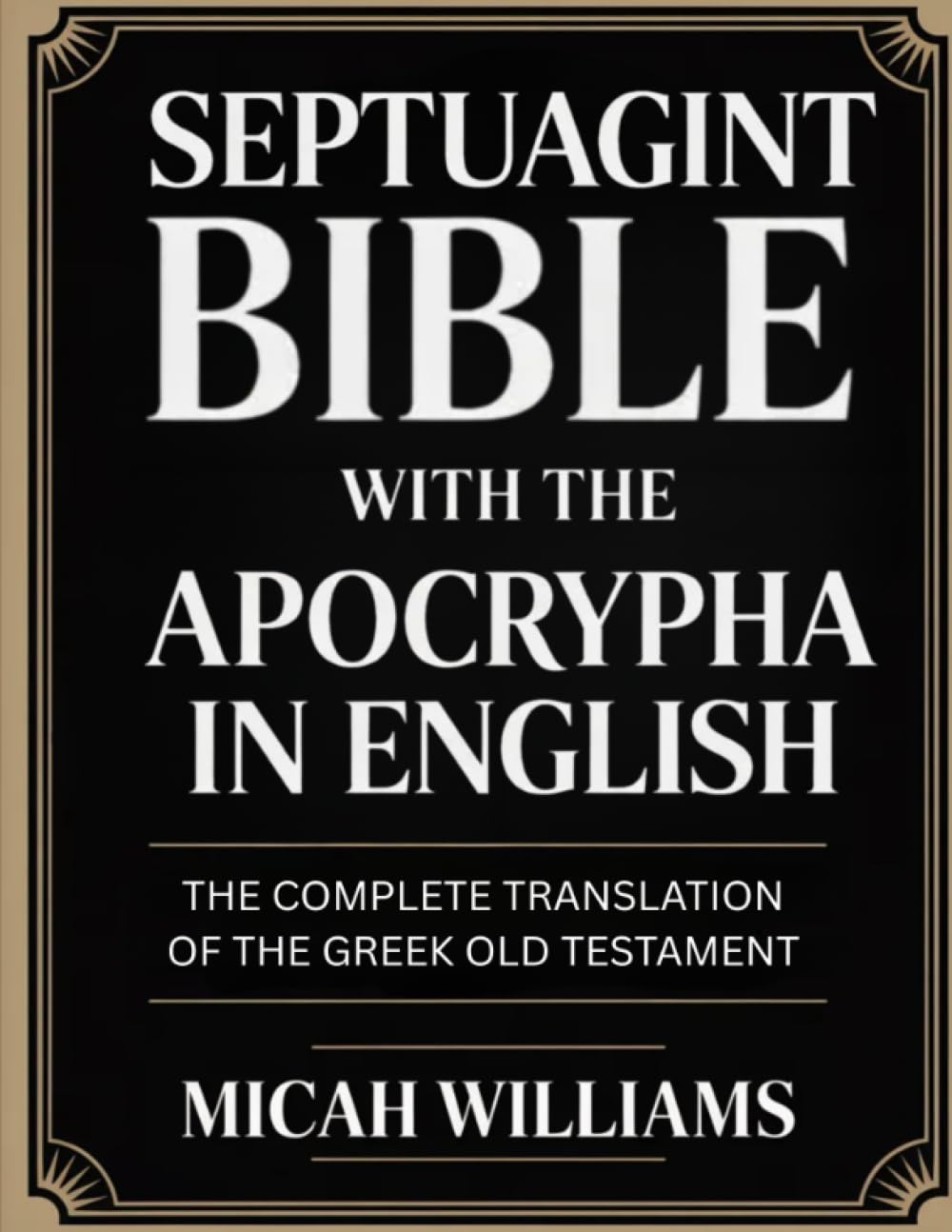 Septuagint Bible with the Apocrypha in English: The Complete Translation of the Greek Old Testament (Grapevine Press) (Bible Apocrypha and Gnostic Gospels Collection)