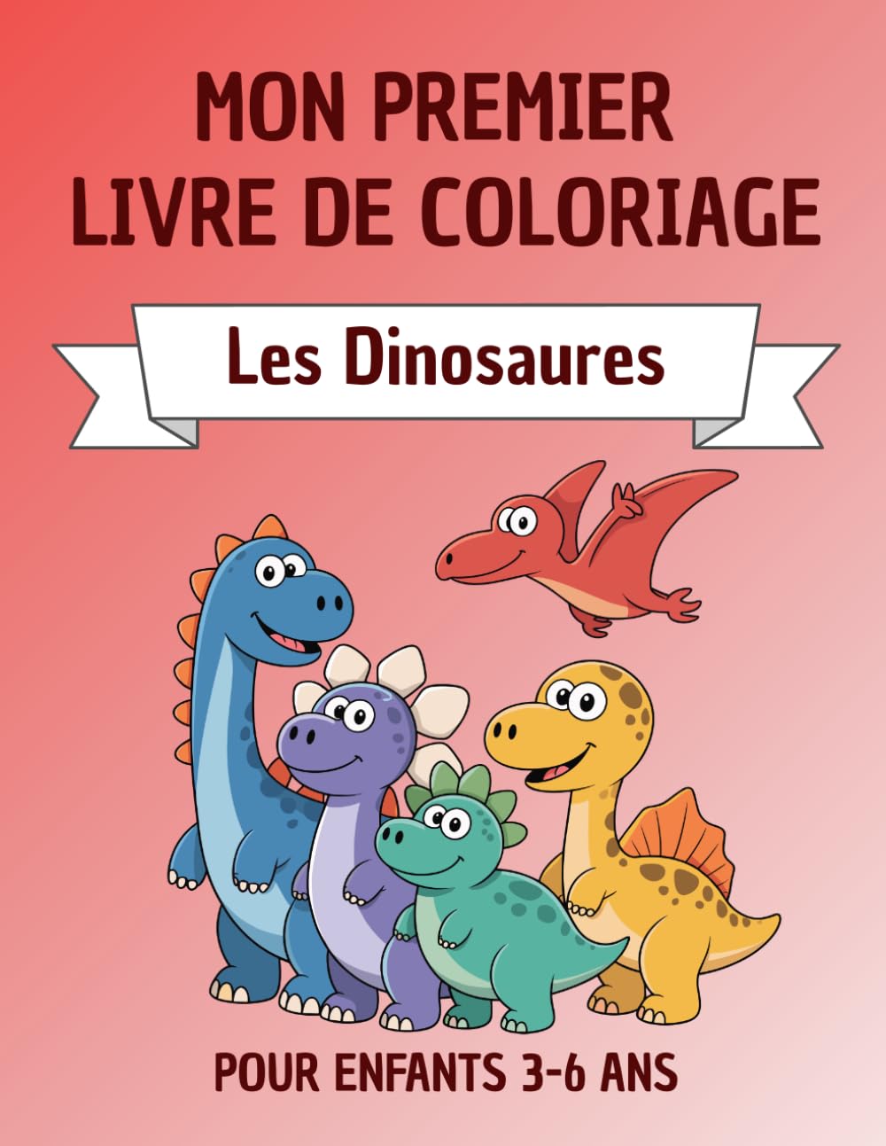 Mon Premier Livre de Coloriage : Les Dinosaures: Livre de coloriage pour enfants de 3 à 6 ans – Dinosaures amusants et faciles à colorier (Mon Premier ... Coloriage – Licornes, Dinosaures et Animaux)
