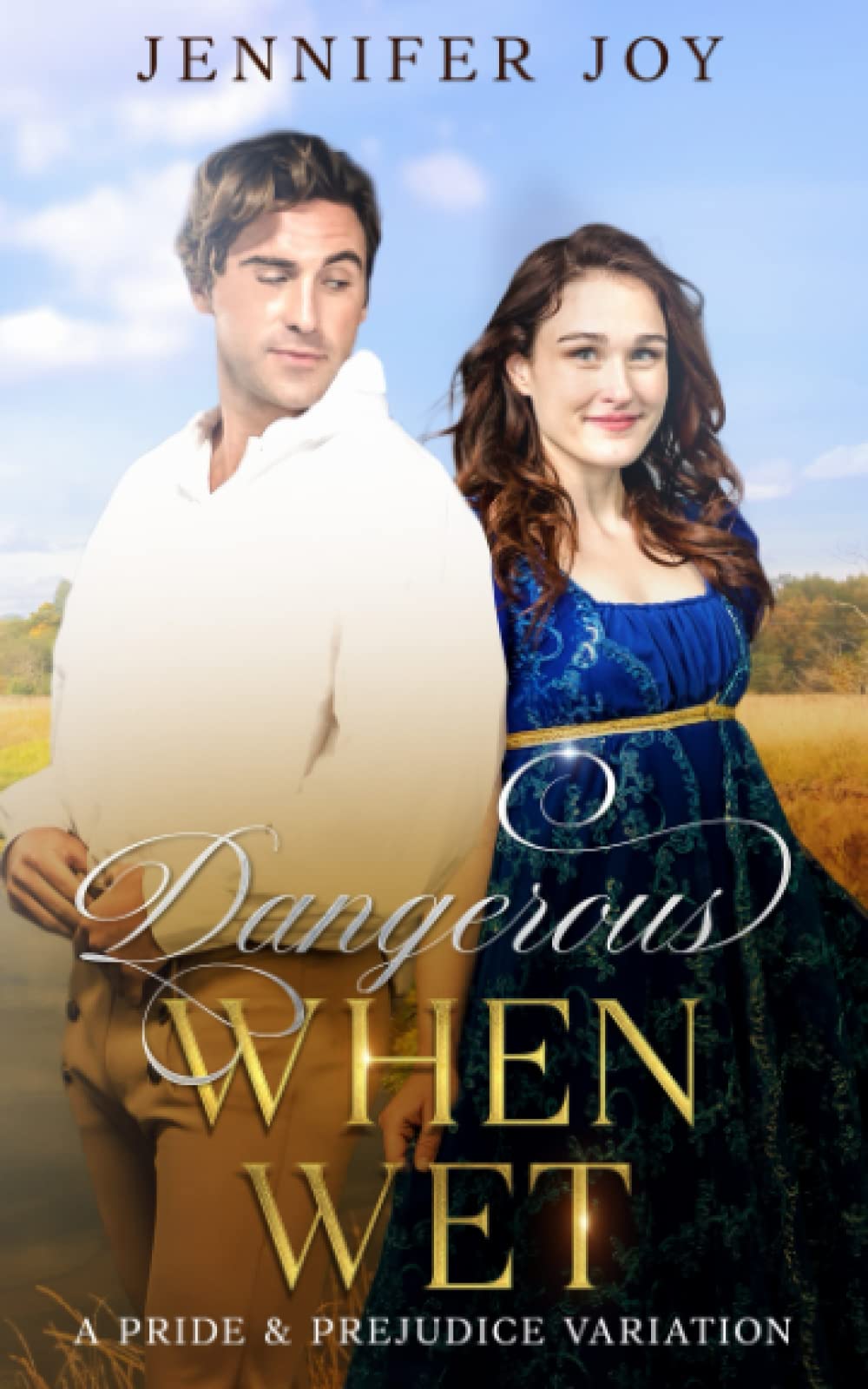 Dangerous When Wet: A Pride & Prejudice Variation Novella