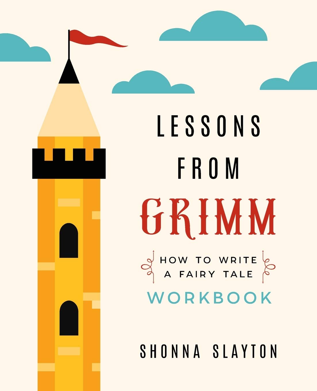 Buy Lessons From Grimm How to Write a Fairy Tale Workbook (Lessons