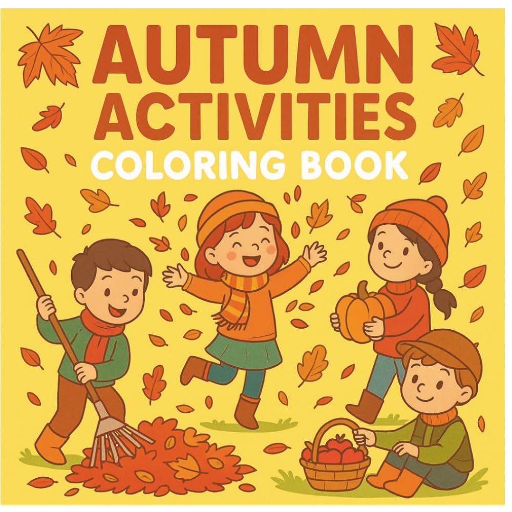 Autumn Activities Coloring Book: Fun and Easy Fall Coloring Pages for Kids Ages 2–5