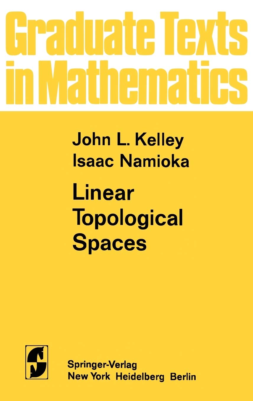 Linear Topological Spaces: 36 (Graduate Texts in Mathematics, 36)