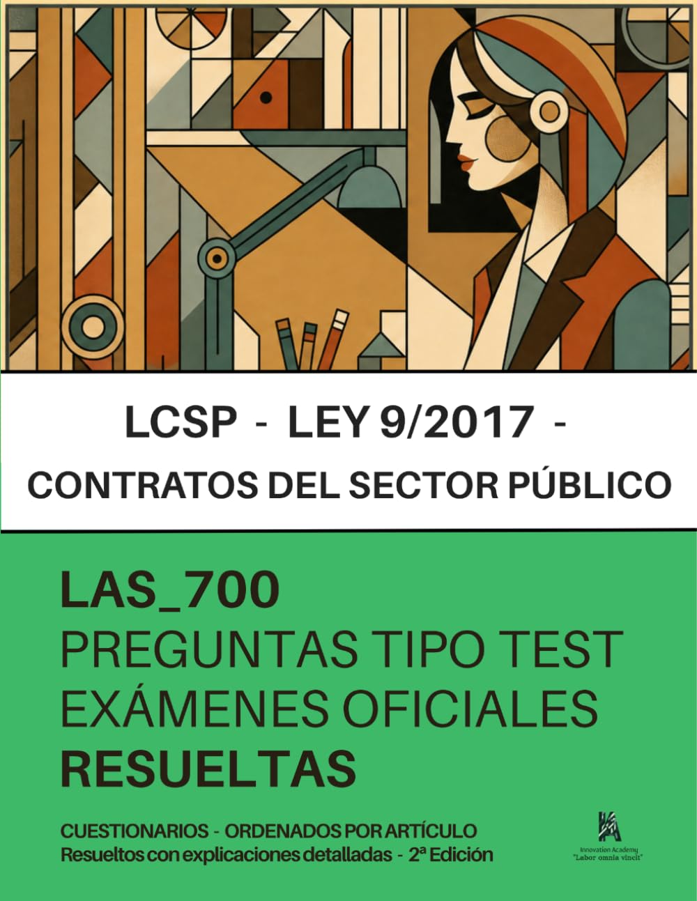 Ley de Contratos del Sector Público (LCSP) para Oposiciones: RESUELTAS Paso a Paso 700 PREGUNTAS tipo test elaboradas a partir del análisis de exámenes oficiales