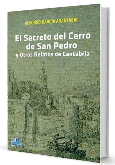 El secreto del cerro de San Pedro y otros relatos de Cantabria