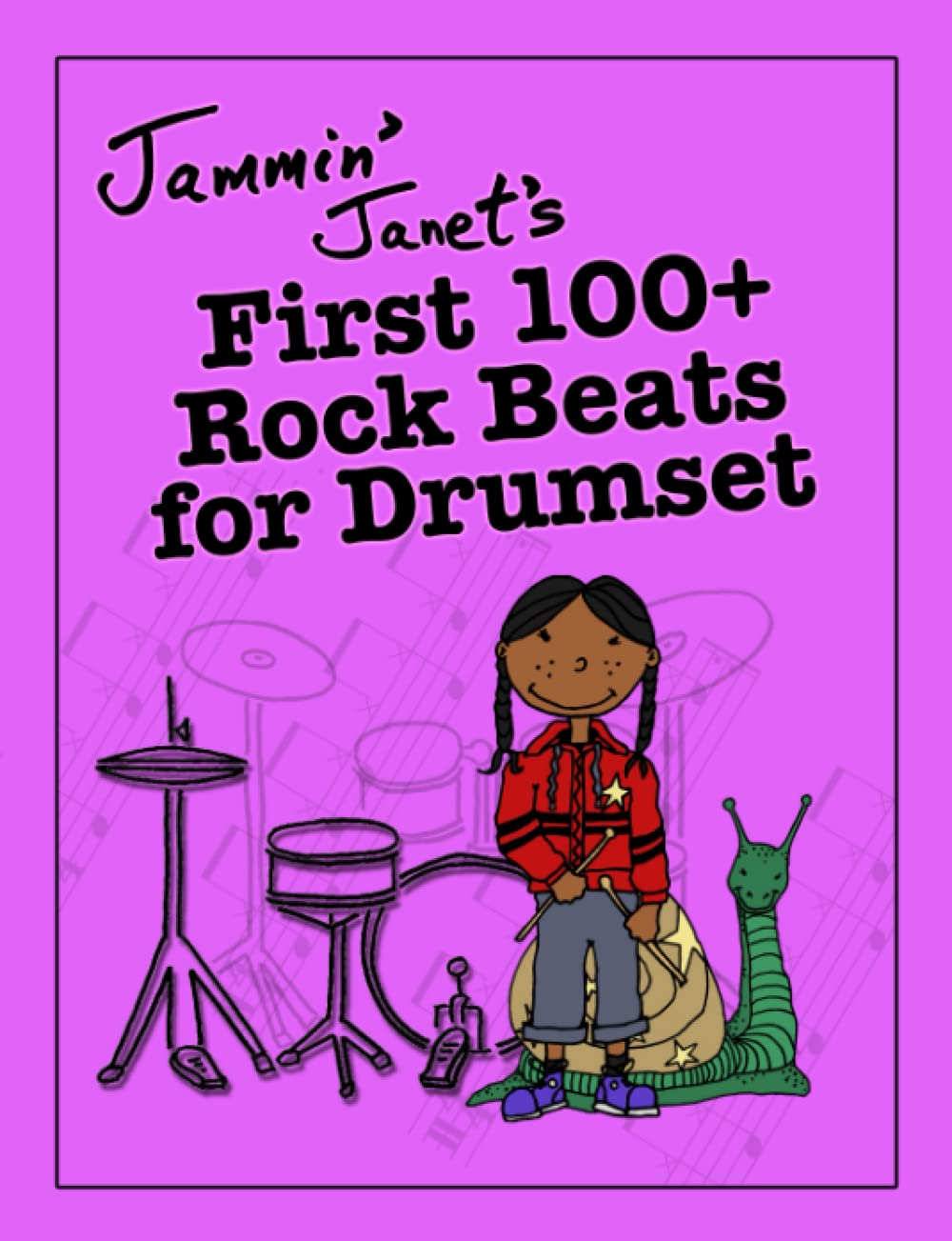 Jammin' Janet's First 100+ Rock Beats for Drumset Paperback – 12 Mar. 2022