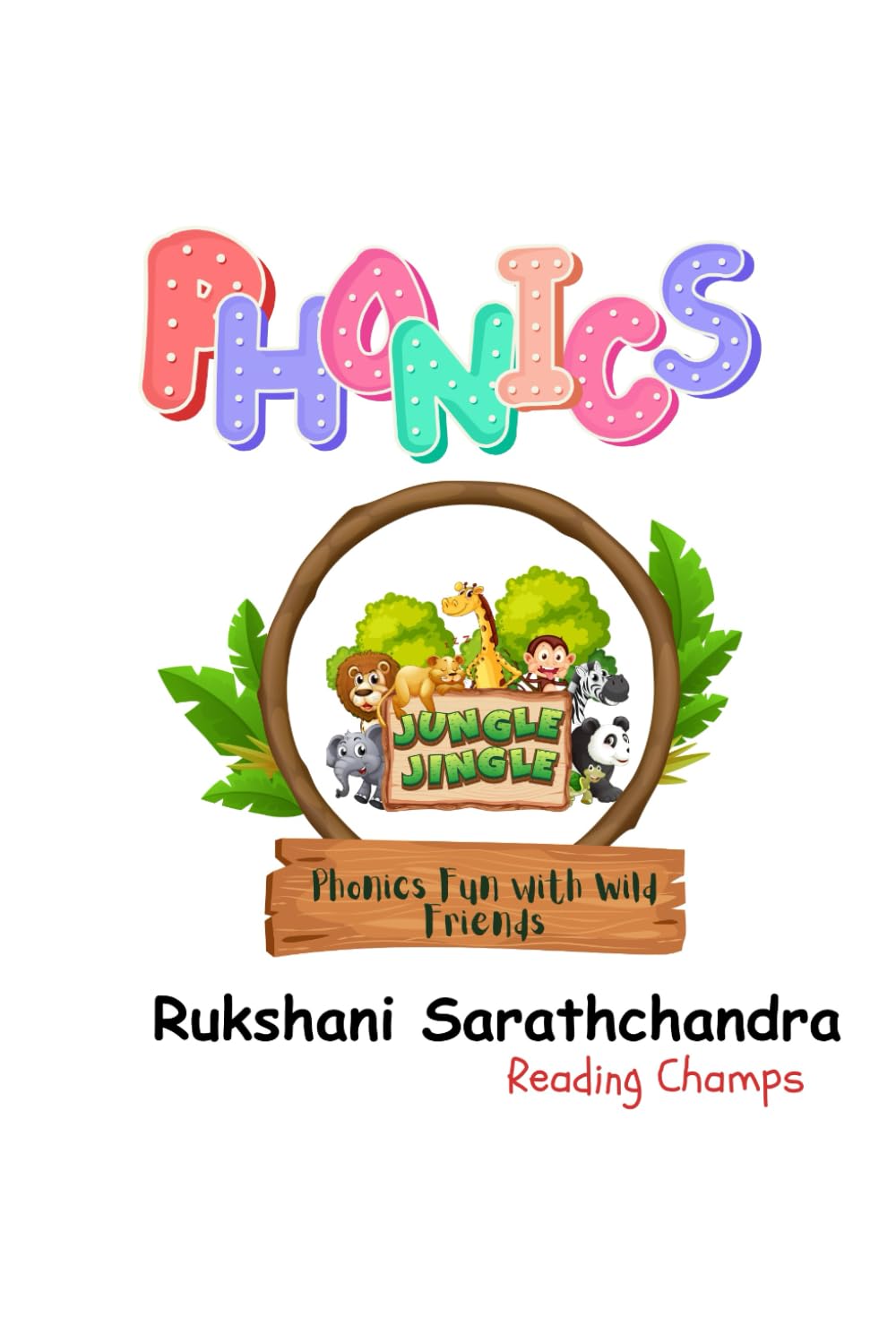 JUNGLE JINGLE: Phonics Fun with Wild Friends