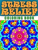 STRESS RELIEF COLORING BOOK - Vol.4: adult coloring book stress relieving patterns 1517672090 Book Cover