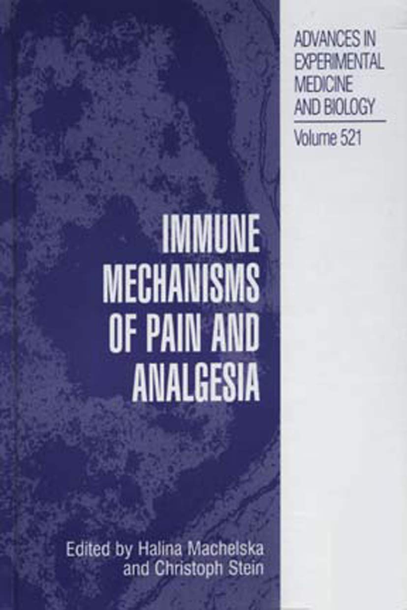 Buy Immune Mechanisms of Pain and Analgesia: 521 (Advances in Experimental Medicine and Biology, 521) — BookShops.in